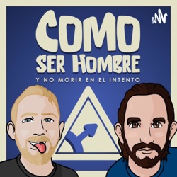 Como Ser Hombre (y no morir en el intento)