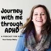 Journey With Me Through ADHD: A podcast for kids artwork