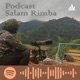 Podcast Salam Rimba