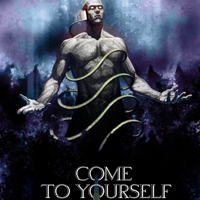 Come to Yourself Come to Yourself