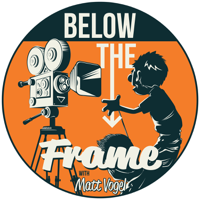 Below The Frame with Matt Vogel podcast