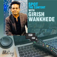 Spot The Content with Girish Wankhede podcast