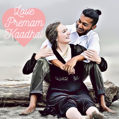 Love Premam Kaadhal Love Premam Kaadhal