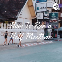 Half Marathon Training Episode 1