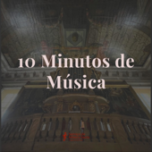 10 Minutos de Música - Serviço de Música Sacra da Igreja de S. Roque