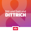 Ditt & Datt & Dittrich - der unterhaltsame ntv-Podcast - ntv Nachrichten / Audio Alliance