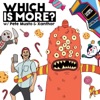 Which Is More? with Pete Musto & Xanthor artwork