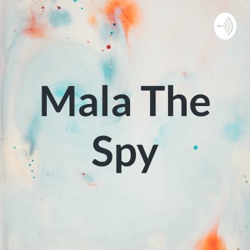 Mala The Spy