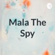 Mala The Spy