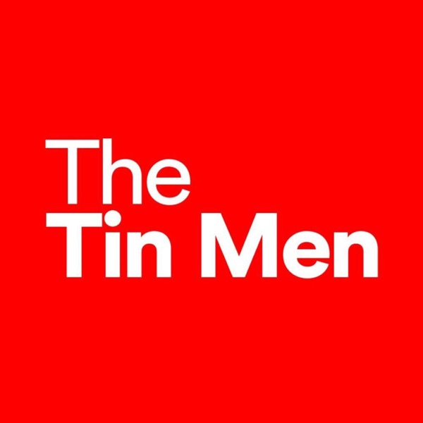 The Tin Men Podcast