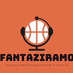FANTAZIRAMO PODCAST #26 | Totalno neizvesno kolo i sve bolji fantazi! O, da! | 2. kolo Evrolige