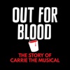 Out for Blood: The Story of Carrie the Musical artwork