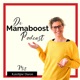 De Mamaboost Podcast