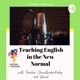 Teaching English in the New Normal