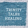 Trinity Talks Healing  artwork