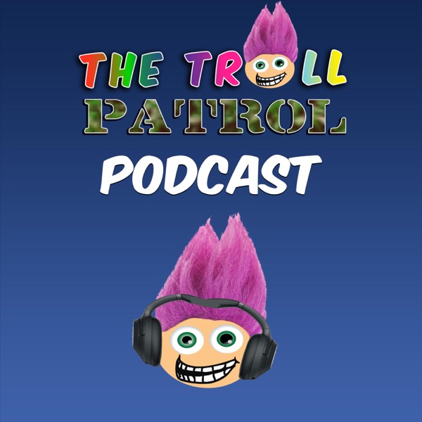 The Troll Patrol PODCAST! – Interactive Political Talk Artwork