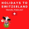 Holidays to Switzerland Travel Podcast artwork