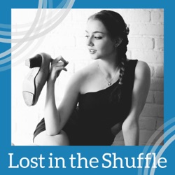 Lost In The Shuffle Tap Dance Podcast