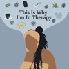This Is Why I'm In Therapy artwork