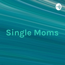 Single Moms: Doing it All