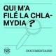 Qui m’a filé la Chlamydia?