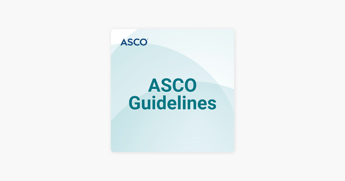 ‎ASCO Guidelines Podcast Series on Apple Podcasts