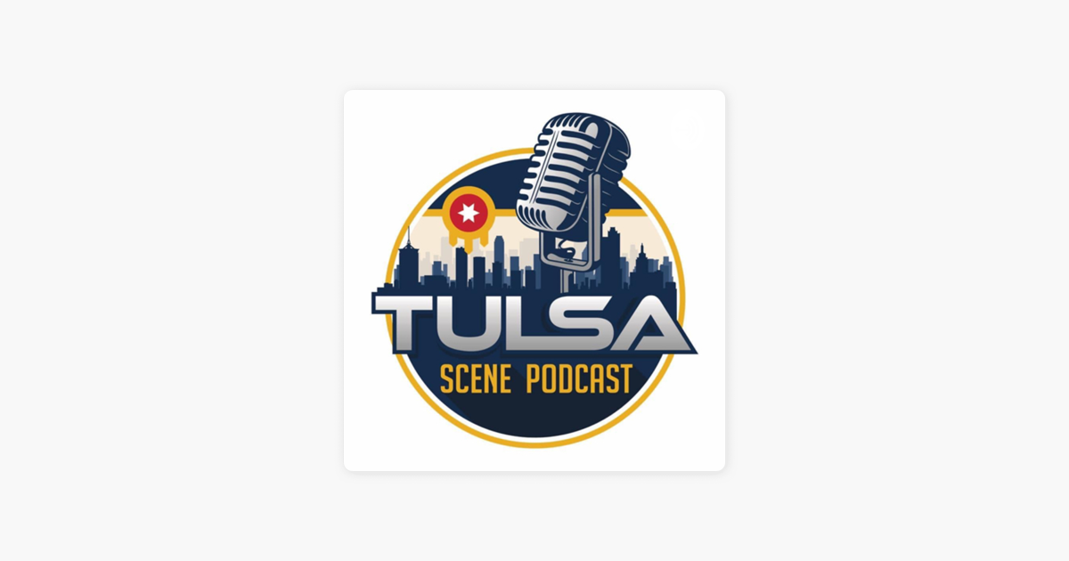 ‎The Tulsa Scene Podcast On Apple Podcasts