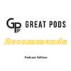 Great Pods 'cast Recs & Reviews artwork