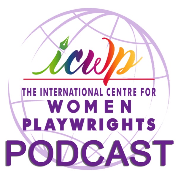 Artwork for ICWP Women Playwrights Podcast