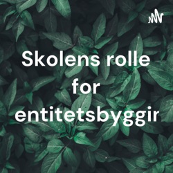 Skolens rolle for identitetsbygging