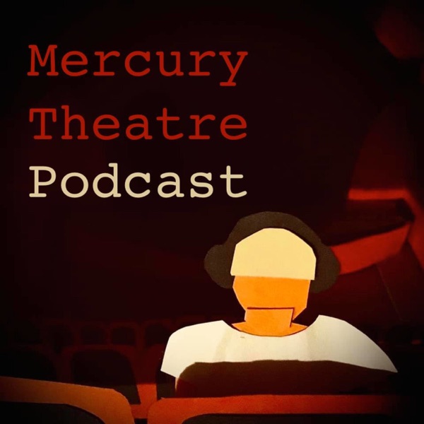 Mercury Theatre Podcast Artwork