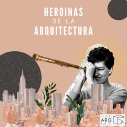 Heroínas de la Arquitectura