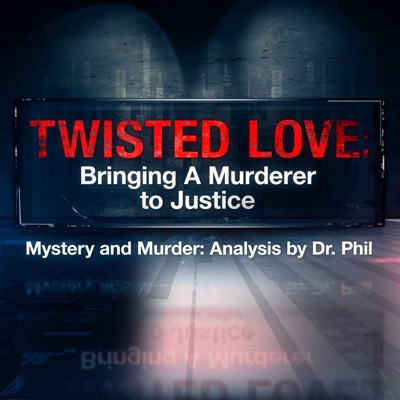 Twisted Love: Bringing A Murderer To Justice | Mystery and Murder: Analysis by Dr. Phil Twisted Love: Bringing A Murderer To Justice | Mystery and Murder: Analysis by Dr. Phil