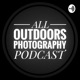 All Outdoors Photography Podcast