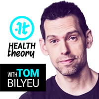 Health Theory with Tom Bilyeu podcast
