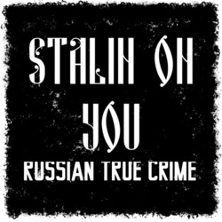 Stalin On You Russian True Crime 