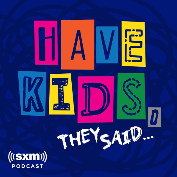 Have Kids, They Said…