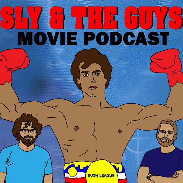 Sly & The Guys Movie Podcast