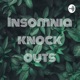 Insomnia knock outs