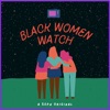 Black Women Watch... artwork