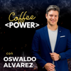 Coffee Power: Tecnología, Desarrollo de Software y Liderazgo - Oswaldo Alvarez