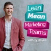 Lean Mean Marketing Teams | CMOs discuss Modern Marketing Team Structures, Agile Marketing and Leadership Lessons artwork