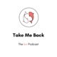 Take Me Back - The koi Podcast