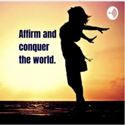 Affirmations to conquer the world
