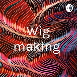 Wig making 