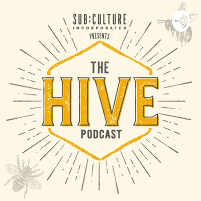 Sub:Culture Presents: The Hive Podcast Sub:Culture Presents: The Hive Podcast