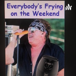 Frying For The Weekend w Mike Reno of Loverboy