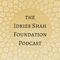 Idries Shah Foundation Podcast | Practical Psychology for Today