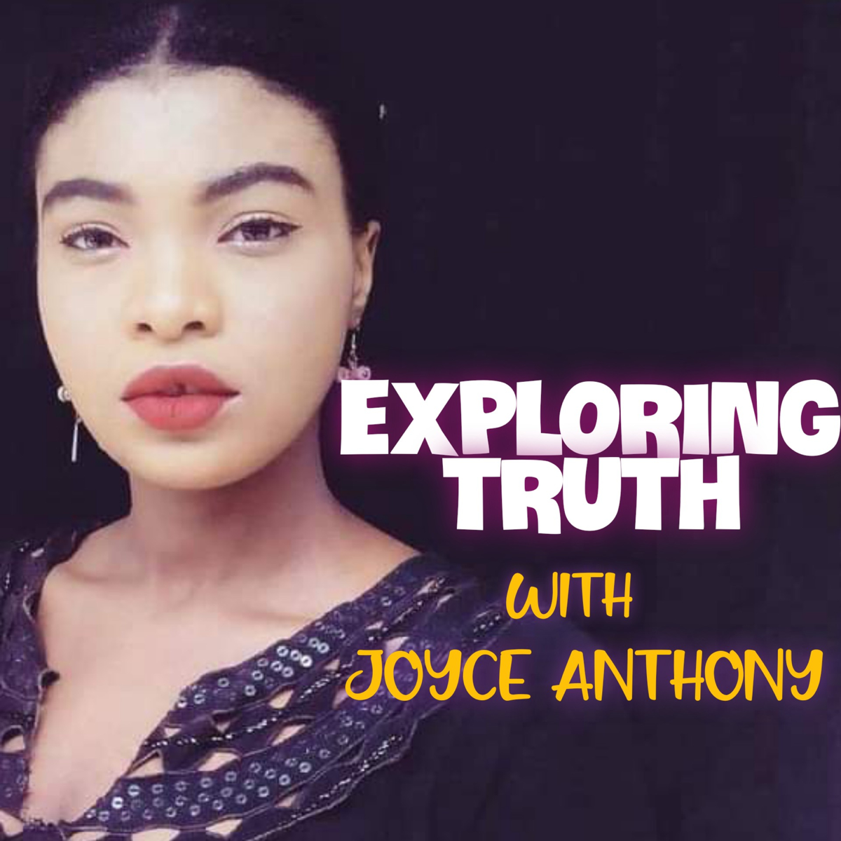 Exploring Truth With Joyce Anthony Podcast | Podyssey