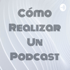 Cómo Realizar Un Podcast - EELIZABETH GARCIA ROMERO